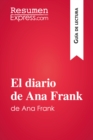 El diario de Ana Frank (Guia de lectura) : Resumen y analisis completo - eBook