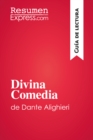 Divina Comedia de Dante Alighieri (Guia de lectura) : Resumen y analsis completo - eBook