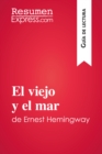 El viejo y el mar de Ernest Hemingway (Guia de lectura) : Resumen y analisis completo - eBook