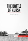 The Battle of Kursk : Hitler vs. The Red Army - eBook