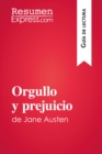 Orgullo y prejuicio de Jane Austen (Guia de lectura) : Resumen y analisis completo - eBook