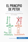 El principio de Peter : Como combatir la incompetencia en el trabajo - eBook