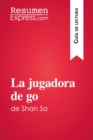 La jugadora de go de Shan Sa (Guia de lectura) : Resumen y analisis completo - eBook