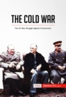 The Cold War : The 45-Year Struggle Against Communism - eBook