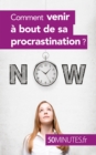 Comment venir a bout de sa procrastination ? - eBook