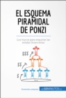 El esquema piramidal de Ponzi : Los trucos para esquivar las estafas financieras - eBook