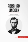 Abraham Lincoln : La Guerra de Secesion y la lucha contra la esclavitud - eBook