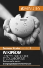 Wikipedia, l'encyclopedie libre et collaborative : Retour sur le succes d'un projet totalement innovant - eBook