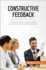 Constructive Feedback : The essentials of giving and receiving constructive criticism - eBook