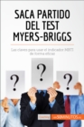 Saca partido del test Myers-Briggs : Las claves para usar el indicador MBTI de forma eficaz - eBook