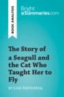 The Story of a Seagull and the Cat Who Taught Her to Fly by Luis de Sepulveda (Book Analysis) : Detailed Summary, Analysis and Reading Guide - eBook