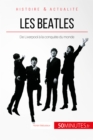 Les Beatles : De Liverpool a la conquete du monde - eBook