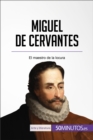 Miguel de Cervantes : El maestro de la locura - eBook