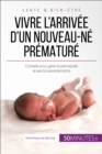 Vivre l'arrivee d'un nouveau-ne premature - eBook