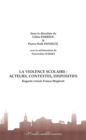 La violence scolaire : Acteurs, contextes, dispositifs : Regards croises France-Maghreb - eBook
