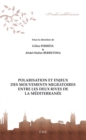 Polarisation et enjeux des mouvements migratoires entre les deux rives de la Mediterranee - eBook