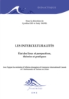 Les Interculturalites : Etat des lieux et perspectives, theories et pratiques - eBook