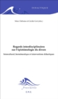 Regards interdisciplinaires sur l'epistemologie du divers : Interculturel, hermeneutique et interventions didactiques - eBook