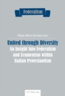 United through Diversity : An Insight into Federalism and Ecumenism within Italian Protestantism - Book