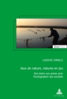 Jeux de nature, natures en jeu : Des loisirs aux prises avec l'ecologisation des societes - eBook