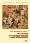 Anthropology of Family Food Practices : Constraints, Adjustments, Innovations - Book
