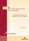 The United Nations Interim Force in Lebanon : Multiple Perspectives on a Multinational Peace Operation - Book