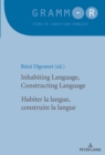 Inhabiting Language, Constructing Language / Habiter la langue, construire la langue - Book