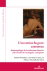 L'Invention Du Geste Amoureux : Anthropologie de la Seduction Dans Les Arts Visuels de l'Antiquite A Nos Jours - Book