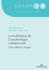 Lexicalisation de l'onomastique commerciale : Creer, diffuser, integrer - eBook