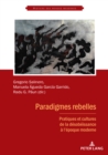 Paradigmes rebelles : Pratiques et cultures de la desobeissance a l'epoque moderne - eBook