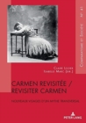 Carmen Revisitee / Revisiter Carmen : Nouveaux Visages d'Un Mythe Transversal - Book