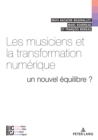 Les musiciens et la transformation numerique : Un nouvel equilibre ? - eBook