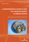La Mediterranee se colore de noir ou le renouvellement du roman policier : Yasmina Khadra, Andreu Martin et Giorgio Todde - eBook