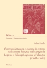 Scrittura letteraria e stampa di regime nella rivista bilingue italo-spagnola Legioni e Falangi/Legiones y Falanges (1940-1943) - Book