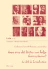 Vous avez dit litterature belge francophone? : Le defi de la traduction - eBook
