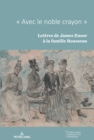 Avec Le Noble Crayon : Lettres de James Ensor A La Famille Rousseau - Book