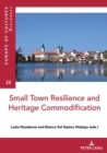 Small Town Resilience and Heritage Commodification - Book