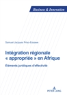 Integration regionale « appropriee » en Afrique : Elements juridiques d'effectivite - eBook