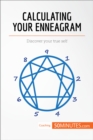 Calculating Your Enneagram : Discover your true self - eBook