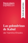 Las golondrinas de Kabul de Yasmina Khadra (Guia de lectura) : Resumen y analisis completo - eBook
