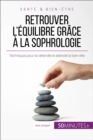 Retrouver l'equilibre grace a la sophrologie - eBook