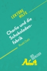 Charlie und die Schokoladenfabrik von Roald Dahl (Lekturehilfe) : Detaillierte Zusammenfassung, Personenanalyse und Interpretation - eBook