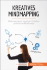 Kreatives Mindmapping : Methoden zum kreativen Erstellen praktischer Mindmaps - eBook