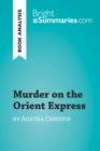 Murder on the Orient Express by Agatha Christie (Book Analysis) : Detailed Summary, Analysis and Reading Guide - eBook
