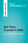 The Time Traveler's Wife by Audrey Niffenegger (Book Analysis) : Detailed Summary, Analysis and Reading Guide - eBook