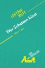 Wer Schatten kusst von Marc Levy (Lekturehilfe) : Detaillierte Zusammenfassung, Personenanalyse und Interpretation - eBook