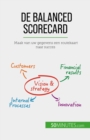De balanced scorecard : Maak van uw gegevens een routekaart naar succes - eBook