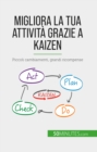 Migliora la tua attivita grazie a Kaizen : Piccoli cambiamenti, grandi ricompense - eBook