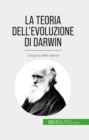La teoria dell'evoluzione di Darwin : L'origine delle specie - eBook