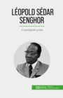 Leopold Sedar Senghor : Il presidente poeta - eBook